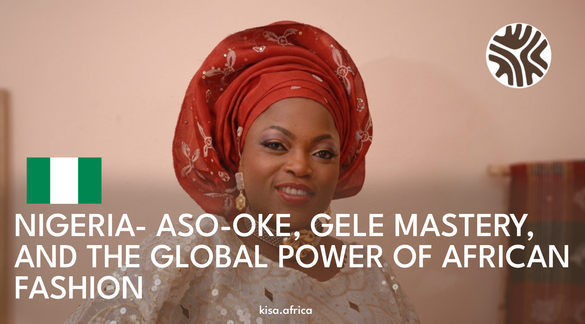 NIGERIA- ASO-OKE, GELE MASTERY, AND THE GLOBAL POWER OF AFRICAN FASHION