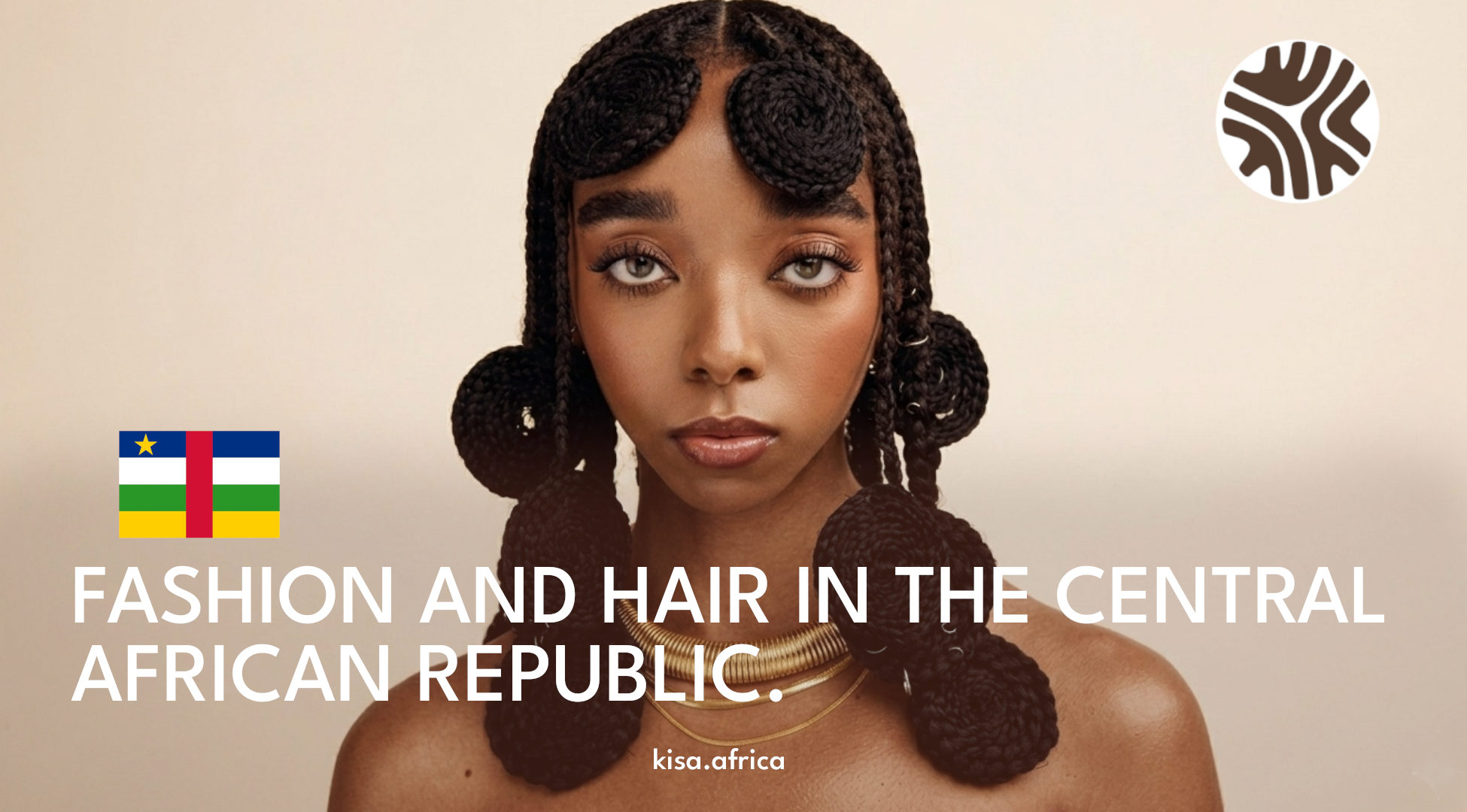 FASHION AND HAIR IN THE CENTRAL AFRICAN REPUBLIC.
