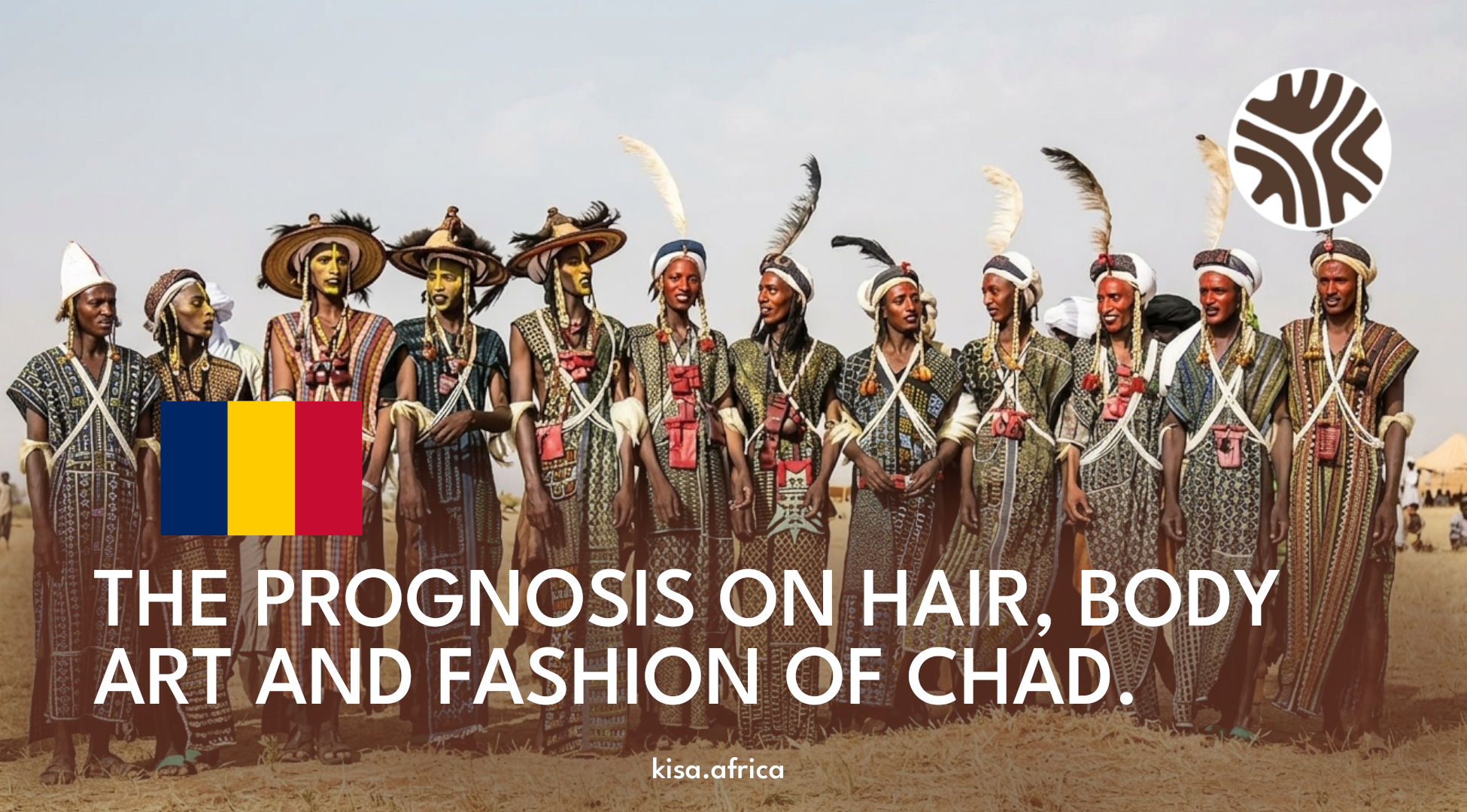 THE PROGNOSIS ON HAIR, BODY ART AND FASHION OF CHAD.