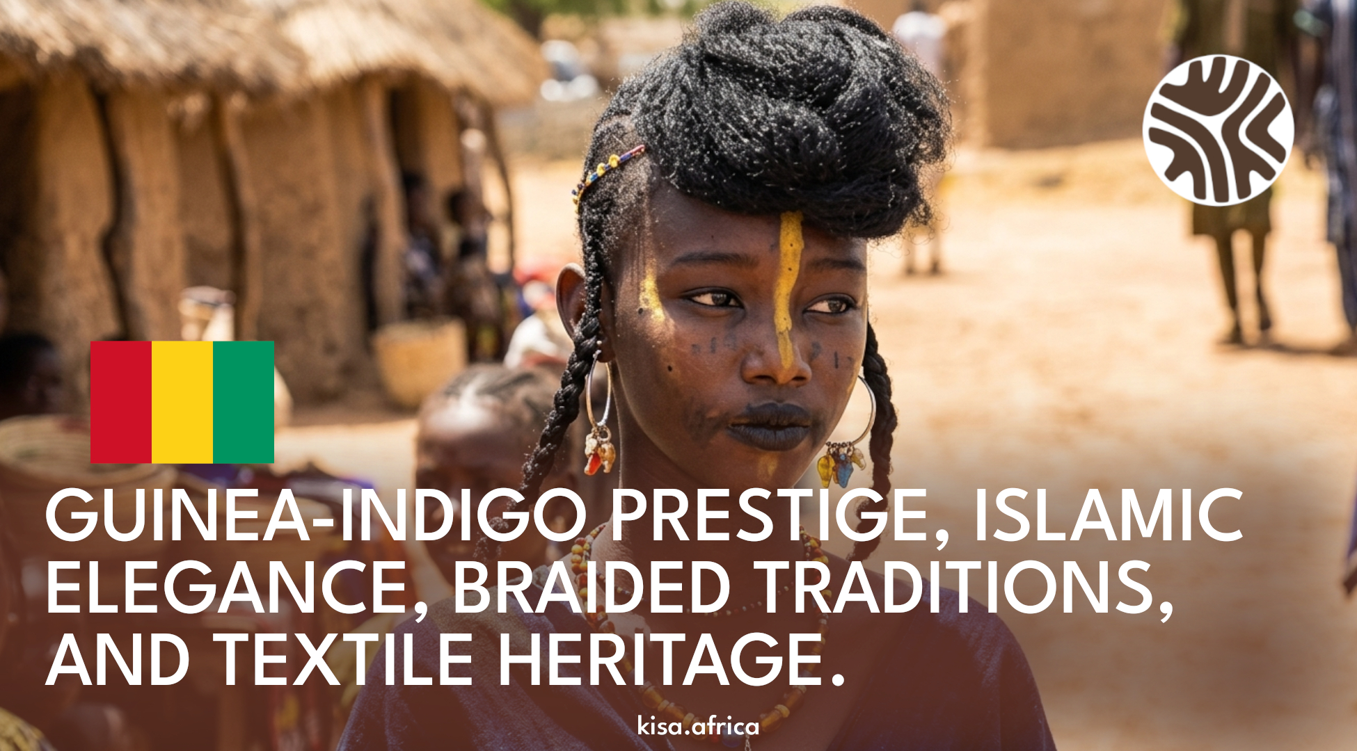 GUINEA-INDIGO PRESTIGE, ISLAMIC ELEGANCE, BRAIDED TRADITIONS, AND TEXTILE HERITAGE  
